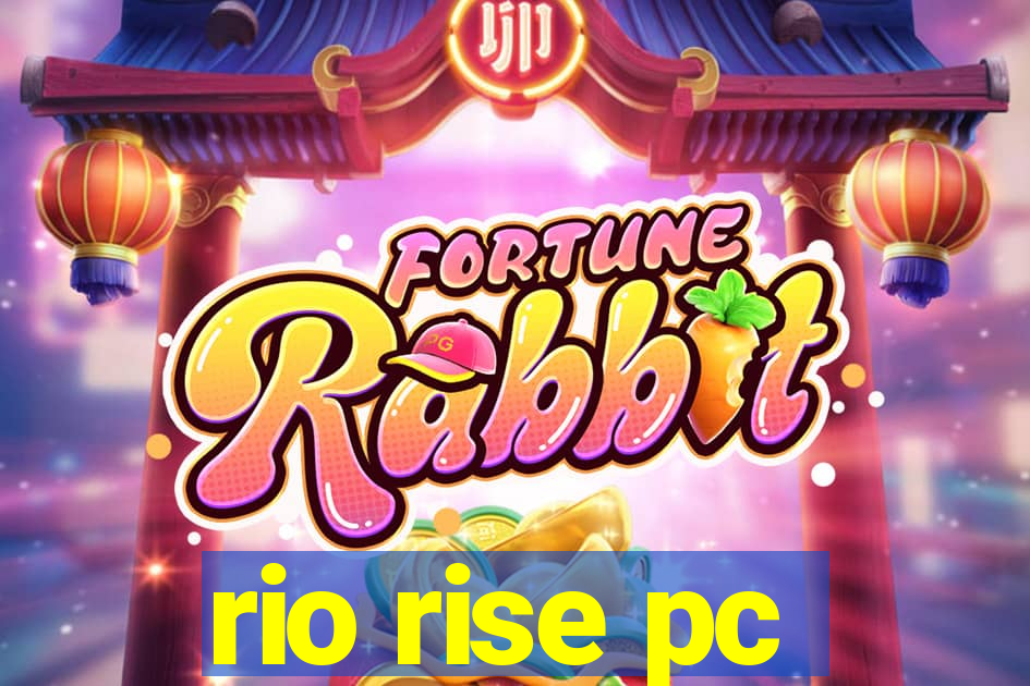 rio rise pc